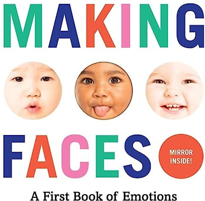 Making Faces: A First Book of Emotions: Mirror Inside