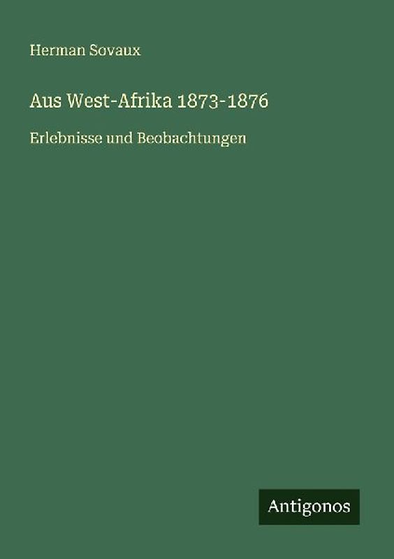 Aus West-Afrika 1873-1876