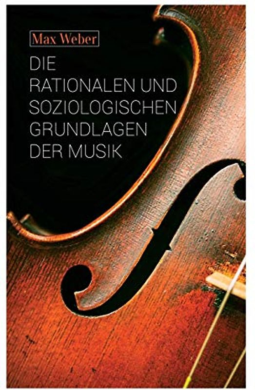 Die rationalen und soziologischen Grundlagen der Musik