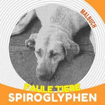 Faule Tiere Spiroglyphen Malbuch: Slow Reaction Animal Spiral Book Drawing Lines Art | 30 versteckte Bildseiten für Geburtstag, Weihnachtsgeschenke