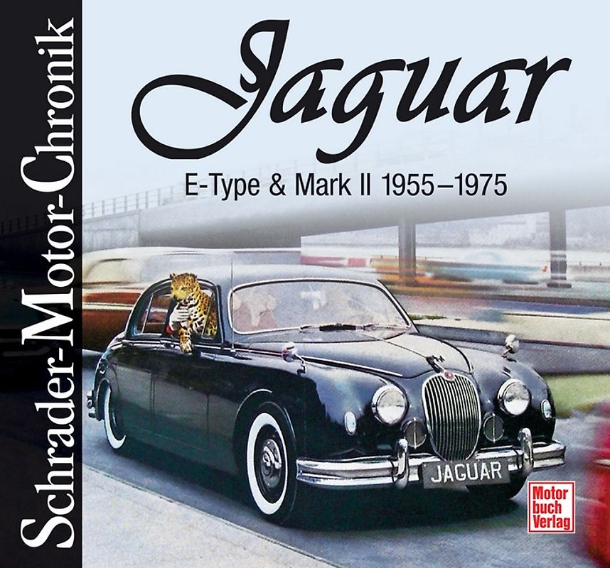 Jaguar E-Type & Mark II 1955 - 1975