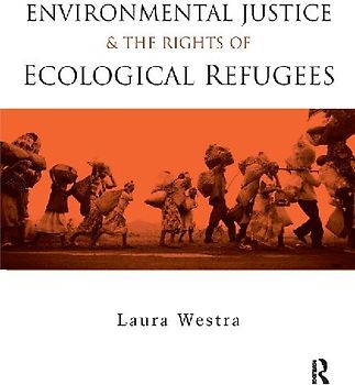 Environmental Justice and the Rights of Ecological Refugees