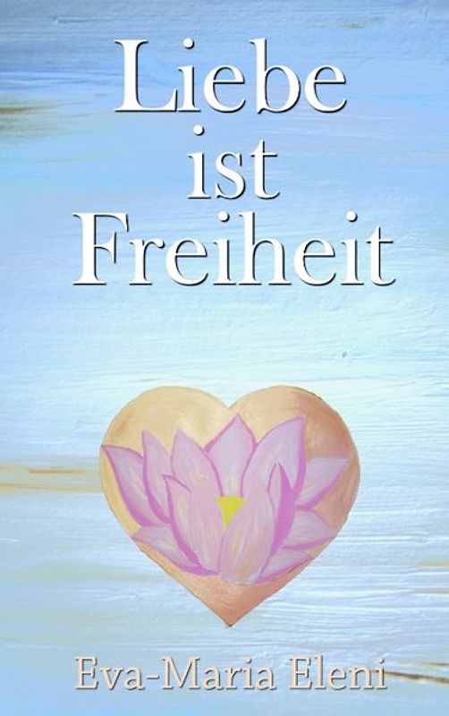 Liebe ist Freiheit