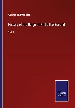 History of the Reign of Philip the Second