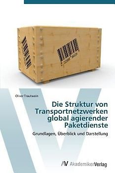 Die Struktur von Transportnetzwerken global agierender Paketdienste