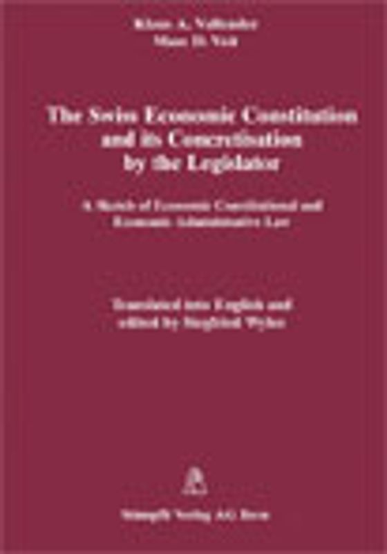 The Swiss Economic Constitution and its concretisation by the Legislator