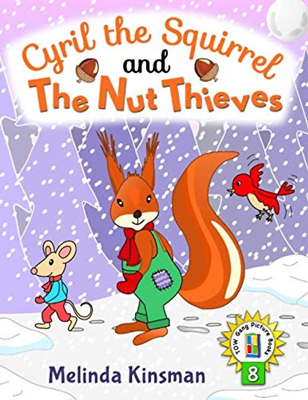 Cyril the Squirrel and the Nut Thieves: British English Edition - Fun Rhyming Bedtime Story - Picture Book / Early Reader (for ages 3-7) (Top of the ... Books (British English Series), Band 8)