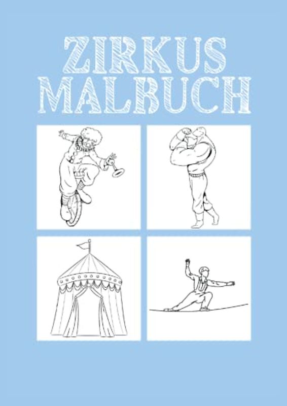 Zirkus Malbuch: Malbuch Zirkus 32 Seiten, Größe 21 x 29.7 CM (DIN A4)