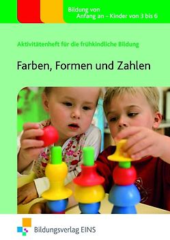 Aktivitätenhefte für die frühkindliche Bildung / Farben, Formen und Zahlen