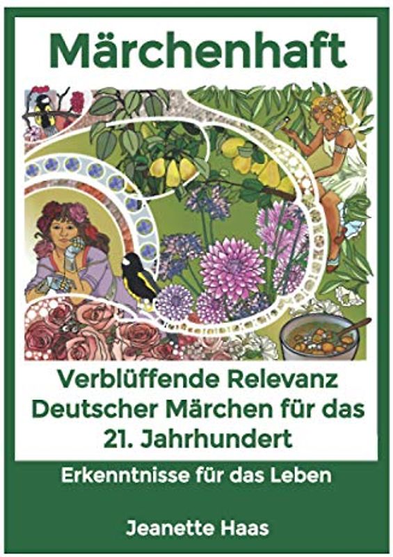 Märchenhaft: Verblüffende Relevanz Deutscher Märchen für das 21. Jahrhundert | Erkenntnisse für das Leben