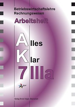 Betriebswirtschaftslehre/Rechnungswesen Alles Klar 7 IIIa. Für die...