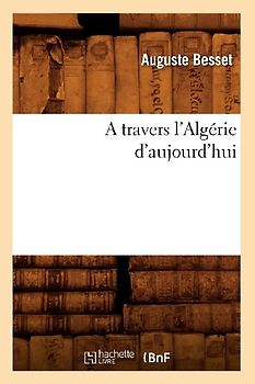 A Travers l'Algérie d'Aujourd'hui