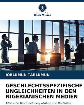 GESCHLECHTSSPEZIFISCHE UNGLEICHHEITEN IN DEN NIGERIANISCHEN MEDIEN