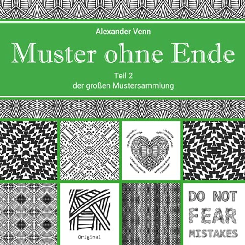 Muster ohne Ende Teil 2 der großen Mustersammlung (Kreative Muster, Band 2)