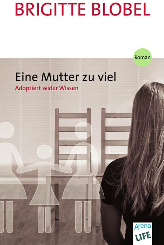 Eine Mutter zu viel. Adoptiert wider Wissen