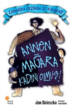 Zamanda Gezinen Üc Kafadar 5 - Annen Magara Kadini Olmus