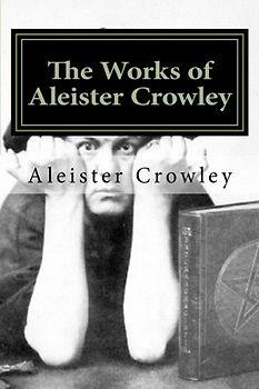 The Works of Aleister Crowley: Volume. 2