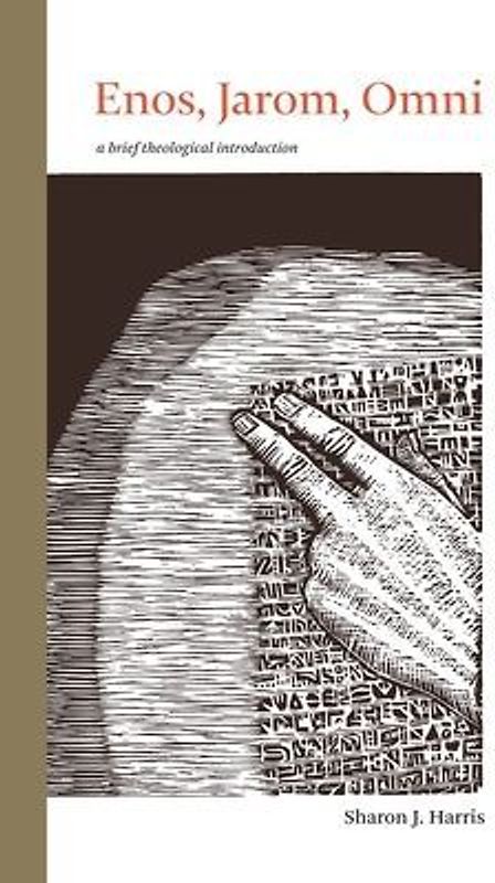 Enos, Jarom, Omni: A Brief Theological Introduction