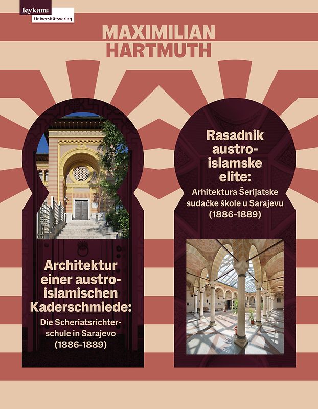 Architektur einer austro-islamischen Kaderschmiede / Rasadnik austro-islamske elite