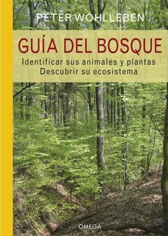 Guía del bosque : identificar los animales y plantas : descubrir su ecosistema