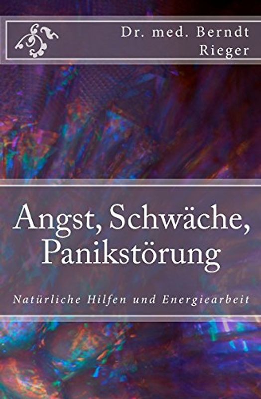 Angst, Schwäche, Panikstörung. Natürliche Hilfen und Energiearbeit