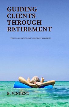 Guiding Clients Through Retirement