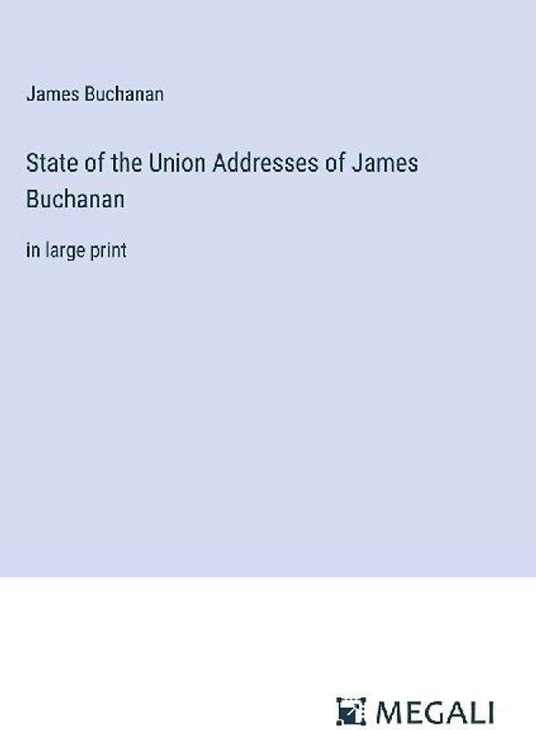 State of the Union Addresses of James Buchanan
