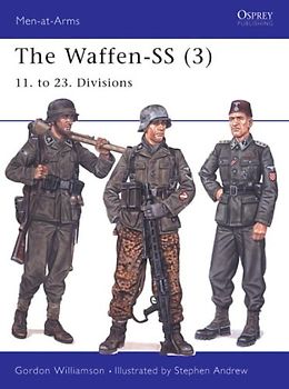 The Waffen-SS (3): 11. to 23. Divisions: v. 3 (Men-at-Arms) - Gordon Williamson