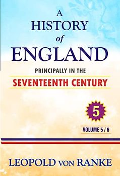 A History of England: Principally in the Seventeenth Century - Vol. 5