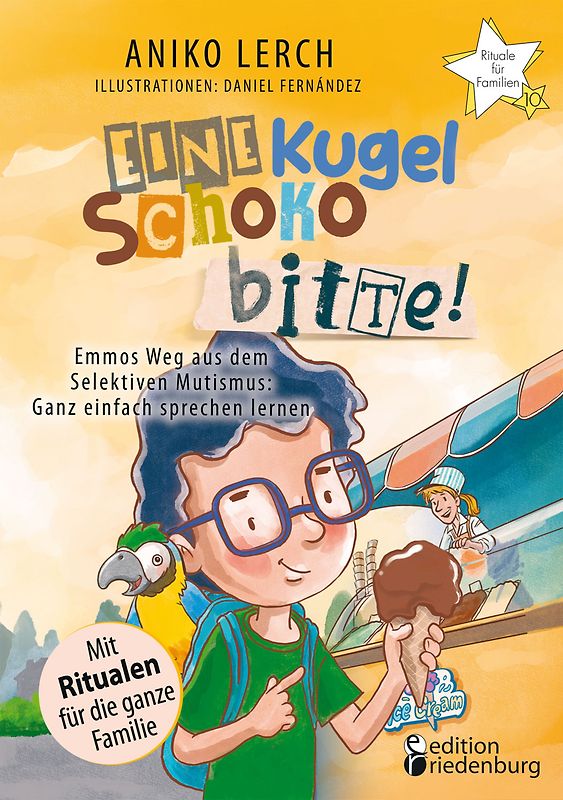 Eine Kugel Schoko bitte! Emmos Weg aus dem Selektiven Mutismus