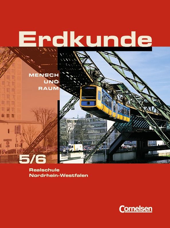 Mensch und Raum - Erdkunde Realschule Nordrhein-Westfalen / 5./6. Schuljahr - Schülerbuch