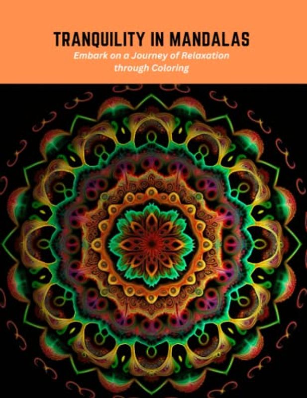 Tranquility in Mandalas: Embark on a Journey of Relaxation through Coloring