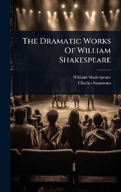 The Dramatic Works Of William Shakespeare