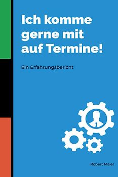 Ich komme gerne mit auf Termine!