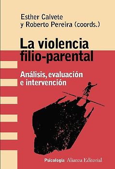 La violencia filio-parental : análisis, evaluación e intervención