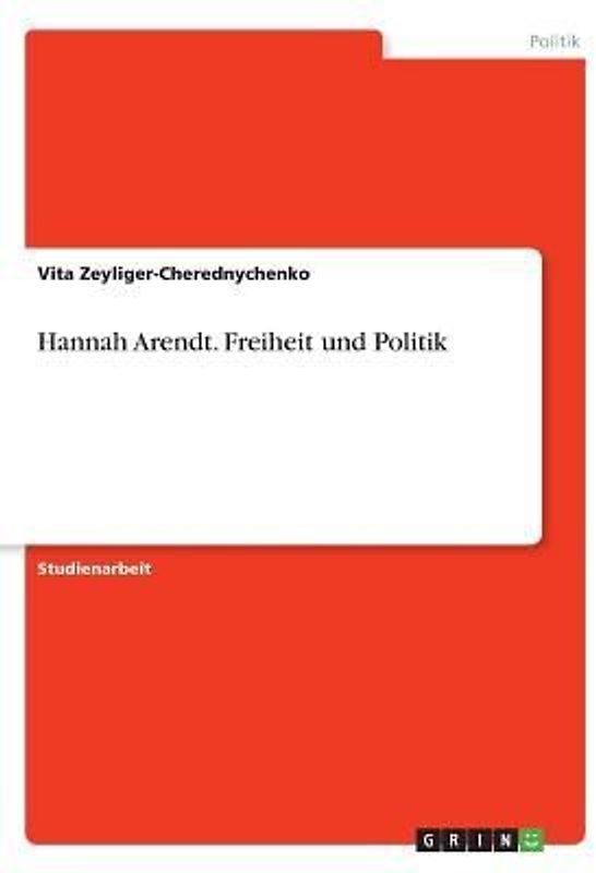 Hannah Arendt. Freiheit und Politik