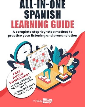 All-In-One Spanish Learning Guide: A complete step-by-step method to practice your listening and pronunciation
