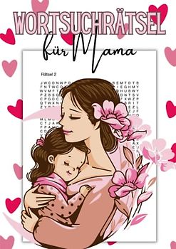 Wortsuchrätsel für Mama: Die große Wörtersuche für Erwachsene