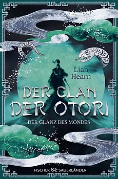 Der Clan der Otori. Der Glanz des Mondes