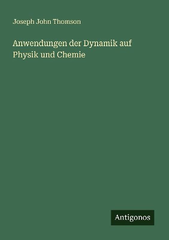 Anwendungen der Dynamik auf Physik und Chemie
