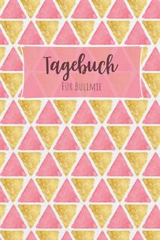 Bulimie Tagebuch: Selbsthilfe bei einer Essucht zum Ankreuzen & Ausfüllen, mit therapeutischen Ernährungstagebuch, Schlaftracker, ... Fresssucht & Essstörung, Recoverymotivation