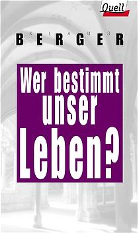 Wer bestimmt unser Leben?. (Ed. Quell)