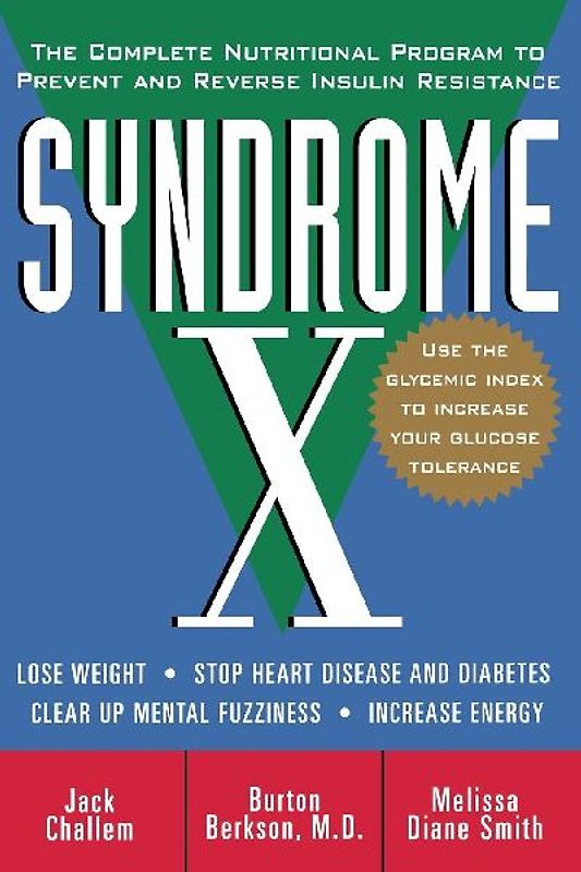 Syndrome X The Complete Nutritional Program to Prevent and Reverse Insulin Resistance by Smith, Melissa Diane ( Author ) ON Jan-03-2001, Paperback - Smith, Melissa Diane