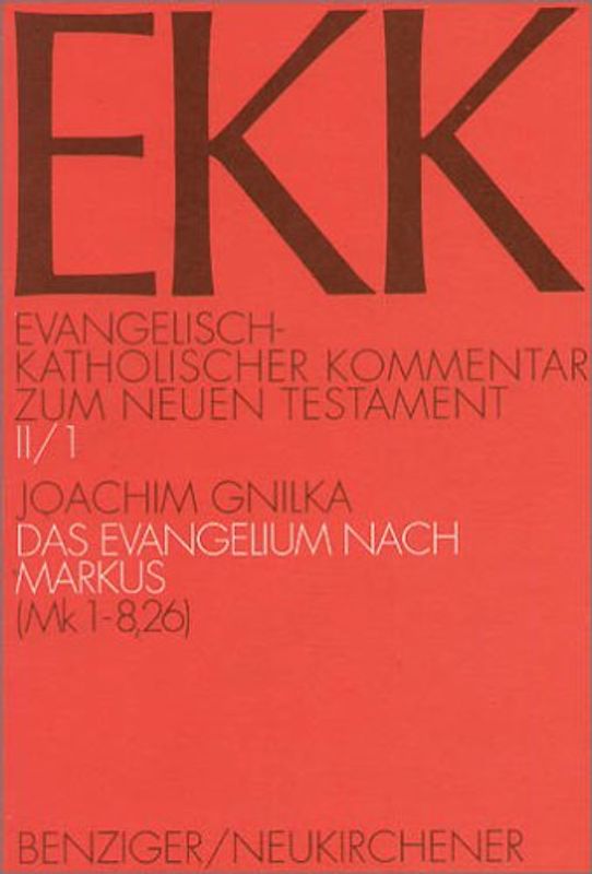 Evangelisch-Katholischer Kommentar zum Neuen Testament (EKK) / Das Evangelium nach Markus. EKK II/1, Mk 1-8,26