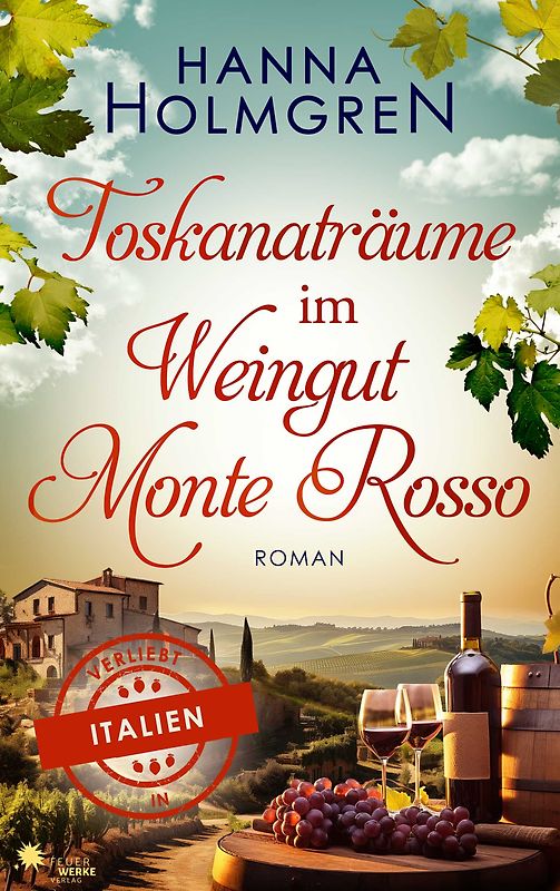 Toskanaträume im Weingut Monte Rosso (Verliebt in Italien)