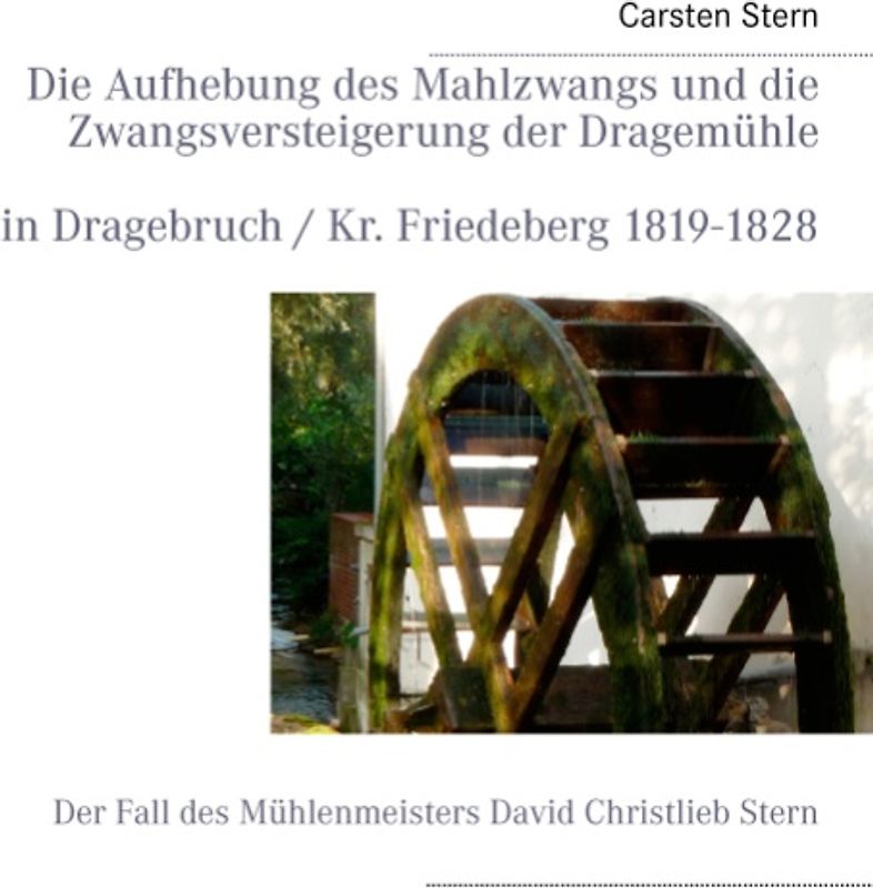 Die Aufhebung des Mahlzwangs und die Zwangsversteigerung der Dragemühle