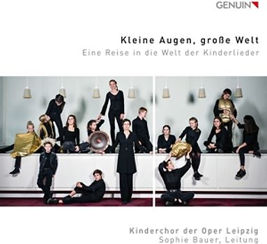 Sophie Bauer/Kinderchor der Oper Leipzig - Kleine Augen,große Welt-Kinderlieder