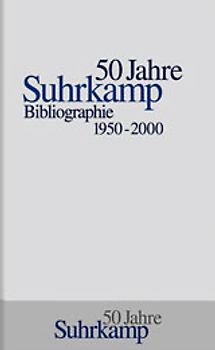 Die Bibliographie des Suhrkamp Verlages 1950–2000