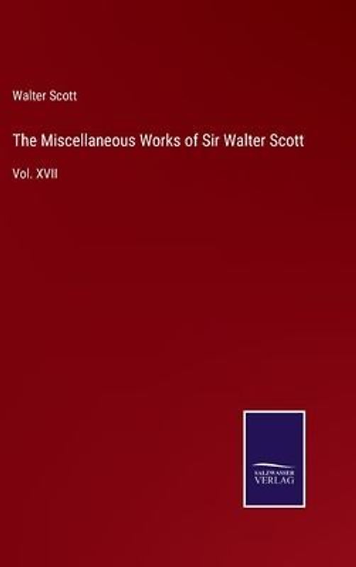 The Miscellaneous Works of Sir Walter Scott