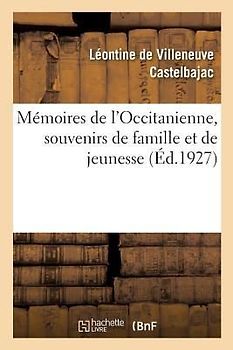 Mémoires de l'Occitanienne, Souvenirs de Famille Et de Jeunesse